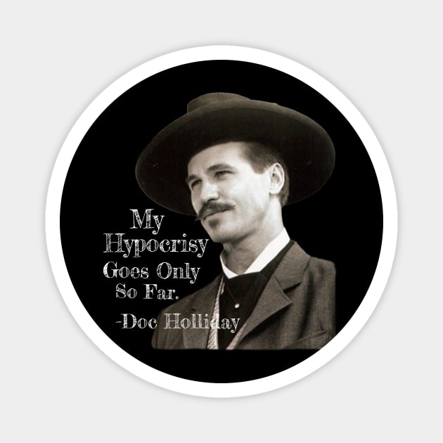 TOMBSTONE QUOTE DOC HOLLIDAY Magnet by Cult Classics